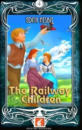 The Railway Children - Foxton Readers Level 4 - 1300 Headwords (B1/B2) Graded ELT / ESL / EAL Readers
