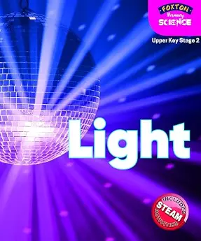 Foxton Primary Science: Light (Upper KS2 Science)