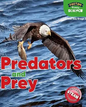 Foxton Primary Science: Predators and Prey (Lower KS2 Science)