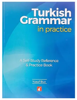 Turkish Grammar in Practice - A self-study reference & practice book