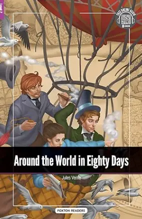Around the World in Eighty Days - Foxton Reader Level-2 (600 Headwords A2/B1) with free online AUDIO