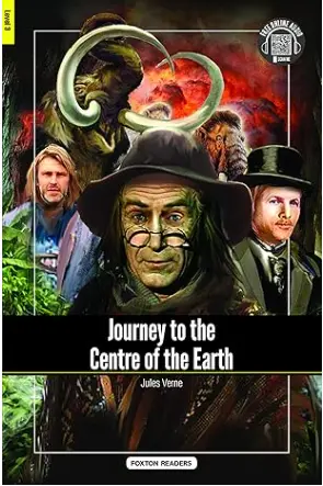 Journey to the Centre of the Earth - Foxton Reader Level-3 (900 Headwords B1) with free online AUDIO