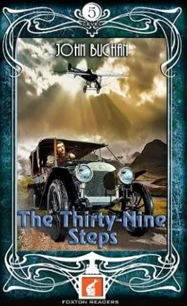 The Thirty-Nine Steps - Foxton Readers Level 5 - 1700 Headwords (B2) Graded ELT / ESL / EAL Readers